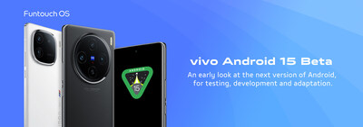 vivo X100 and iQOO 12 Android 15 Beta Program